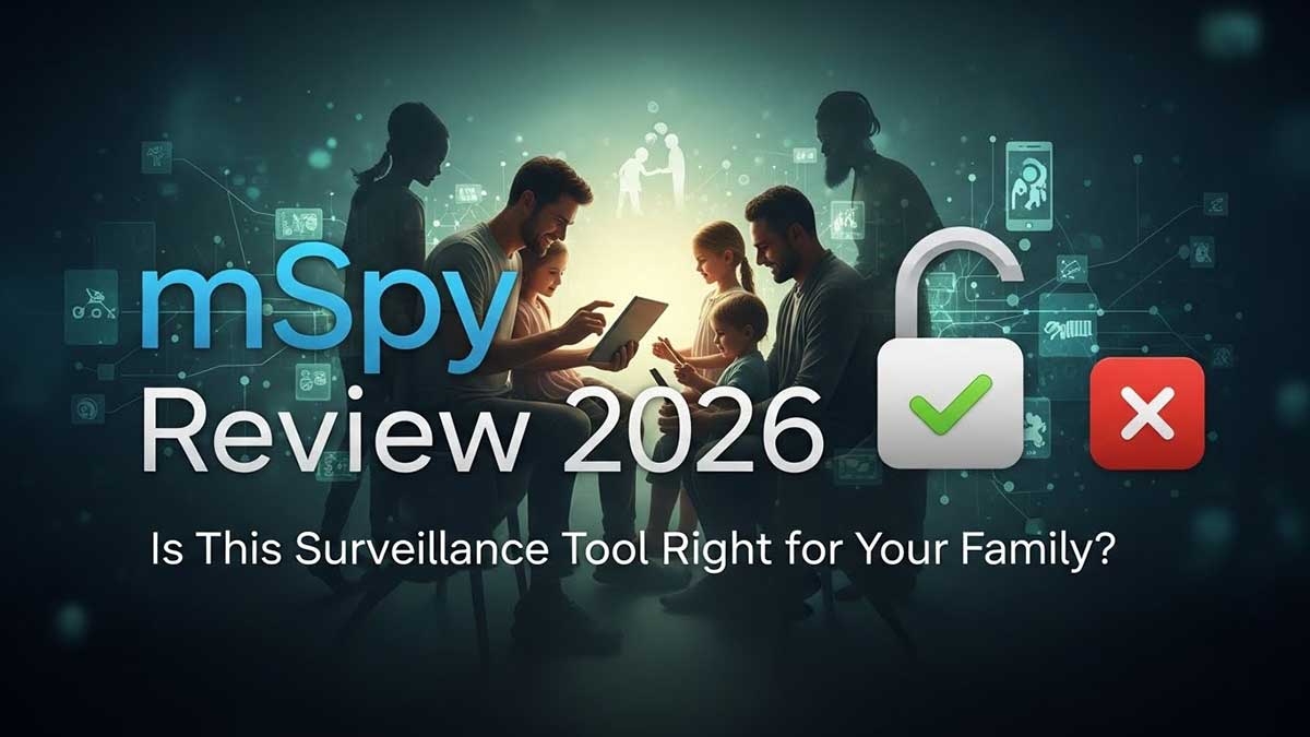 mSpy Review 2026: Is This Surveillance Tool Right for Your Family?